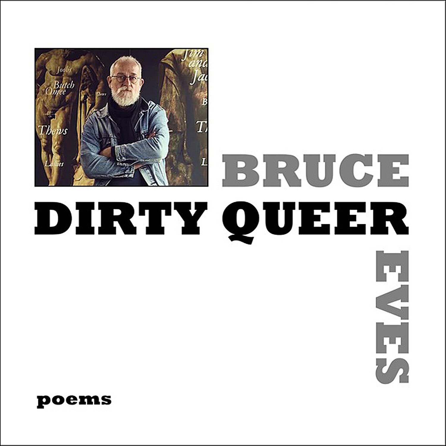 "Bruce Eves Dirty Queer" Bruce Eves