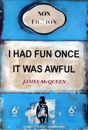 I Had Fun One It Was Awful de James McQueen, Impresión a la venta en Singulart