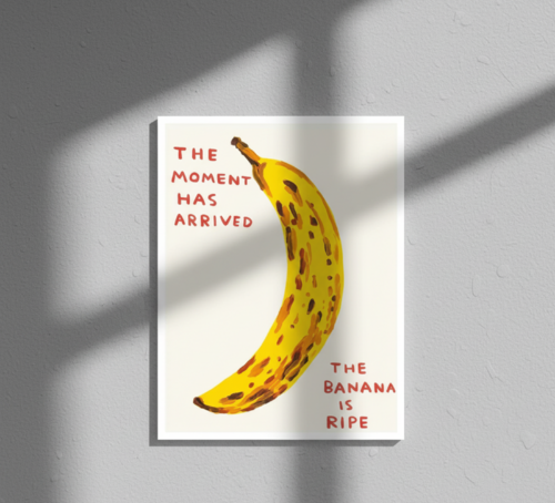 The Moment Has Arrived The Banana is Ripe de David Shrigley, Impresión a la venta en Singulart