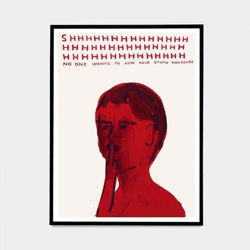 Shhh (No one wants to hear your nonsense) von David Shrigley, Druck kaufen auf Singulart
