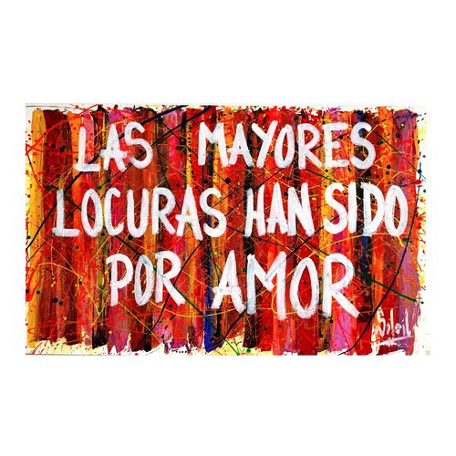 LAS MAYORES LOCURAS HAN SIDO POR AMOR van Paco Soleil, Schilderij te koop op Singulart