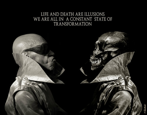 Life and Death  are both illusions Thomas Dellert
