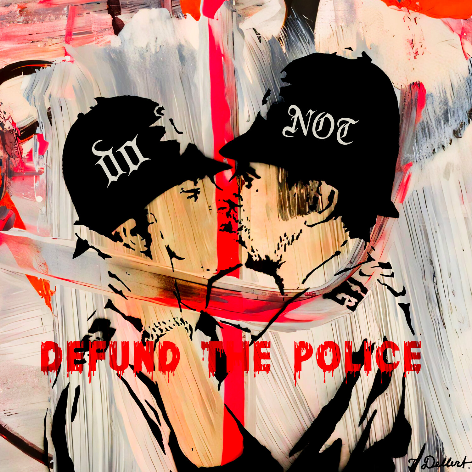 DO NOT  Defund the Police Thomas Dellert