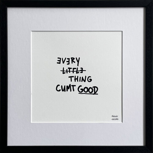 Limited Edt. Text Print – EVERY LITTLE THING CUMT GOOD von Frank Willems, Druck kaufen auf Singulart