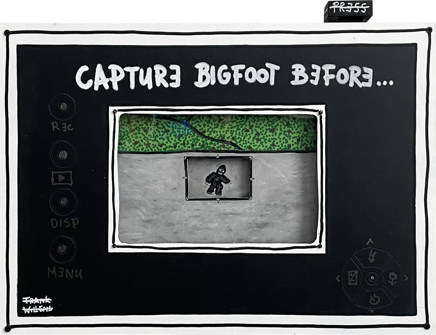 CAPTURE BIGFOOT BEFORE YOU MISS YOUR CHANCE Frank Willems