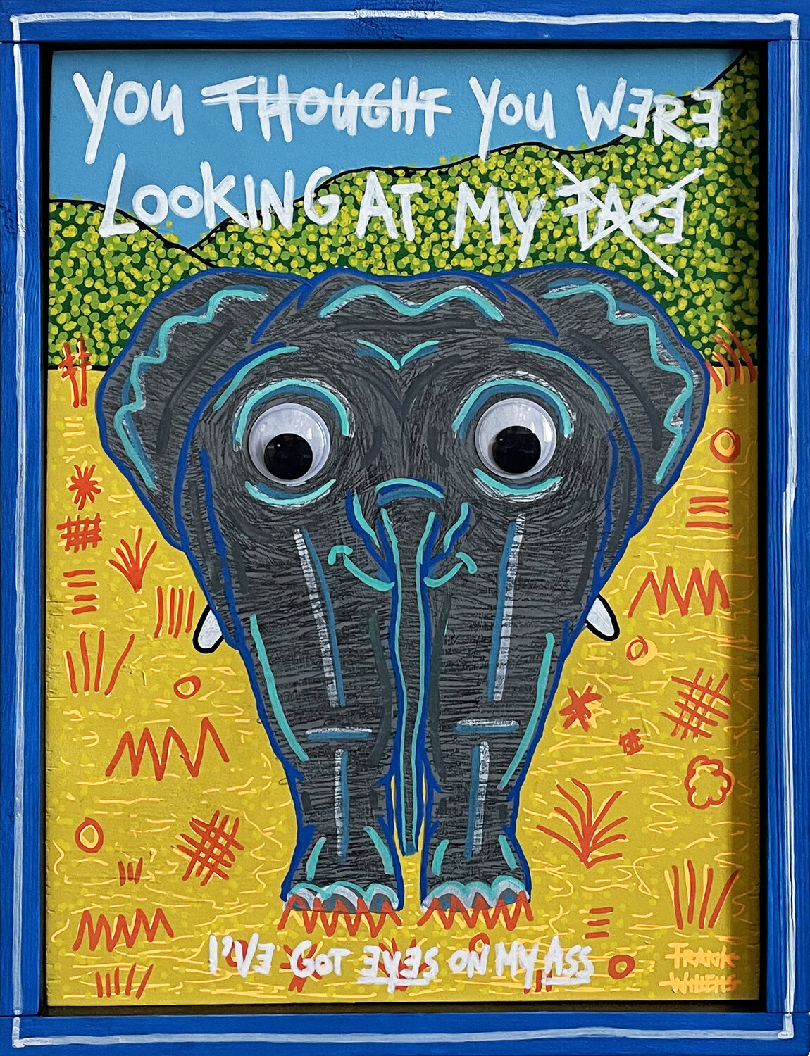 EYES ON MY ASS – BLUE FRAME Frank Willems