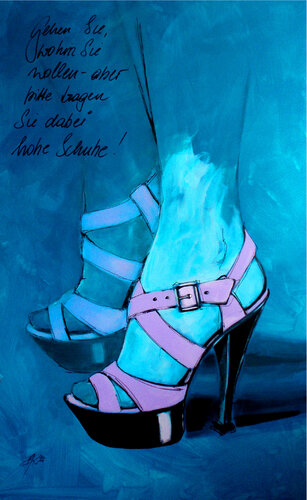 GEHEN SIE, WOHIN SIE WOLLEN. ABER BITTE TRAGEN SIE HOHE SCHUHE! van Petra Kaindel, Schilderij te koop op Singulart