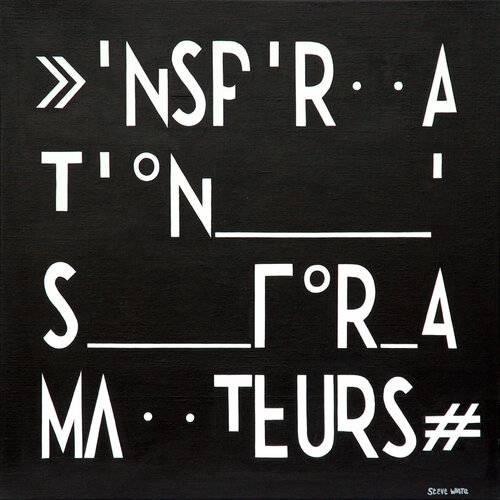 Inspiration is for Amateurs. von Steve White, Malerei kaufen auf Singulart